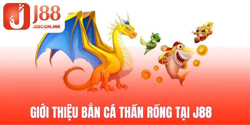 Giới thiệu điểm chung về bắn cá thần rồng 