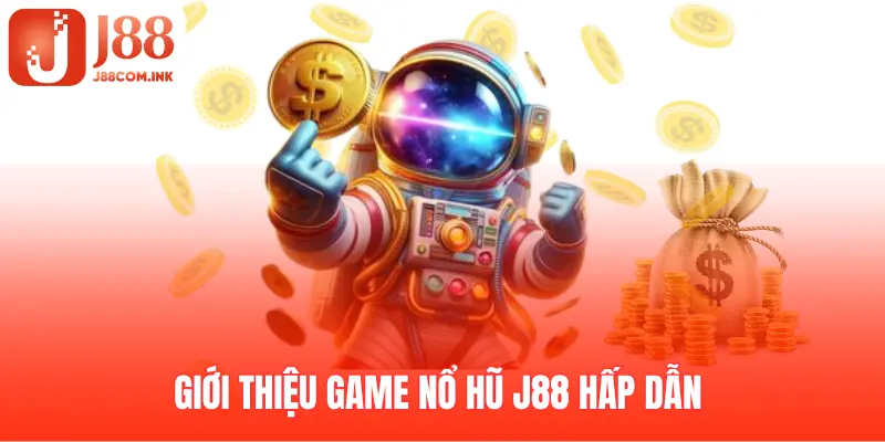 Giới thiệu về game nổ hũ hấp dẫn hàng đầu từ J88